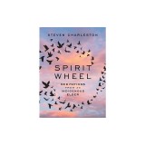 Spirit Wheel: Meditations from an Indigenous Elder