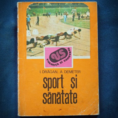 SPORT SI SANATATE - I. DRAGAN, A. DEMETER - VACANTA SI SANATATE foto