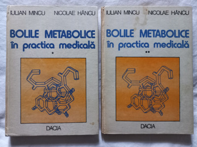 BOLILE METABOLICE IN PRACTICA MEDICALA (2 VOLUME)- IULIAN MINCU, NICOLAE HANCU foto