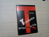 TRADAREA INTELECTUALILOR - Vol. I (1944-1948) - Ana Selejan - 1992, 213 p.