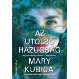 Az utols&oacute; hazugs&aacute;g - Mary Kubica