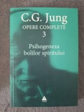 Jung - Psihogeneza bolilor spiritului Opere Complete, vol. 3