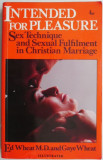 Cumpara ieftin Intended for Pleasure Sex Technique and Sexual Fulfilment in Christian Marriage &ndash; Ed Wheat M.D.