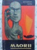 Maorii - Gheorghe Doru, Editura Tineretului 1964, Carte Istorie, Limba Romana, 156 Pagini