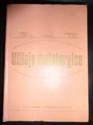 Utilaje Metalurgice - I.oprescu Fl. Gheorghiu C. Balescu I. Varcolacu M.,544106 foto