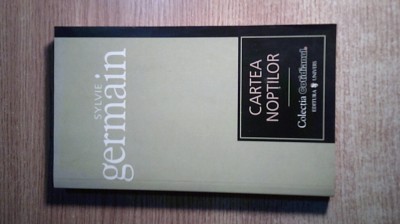 Sylvie Germain - Cartea noptilor (Editura Univers si Cotidianul, 2007) foto