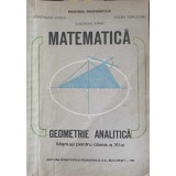 MATEMATICA. GEOMETRIE ANALITICA. MANUAL PENTRU CLASA A XI-A-CONSTANTIN UDRISTE, GHEORGHE VERNIC, VALERIA TO-257637