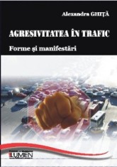 Agresivitatea in trafic. Forme si manifestari - Alexandra GHITA foto