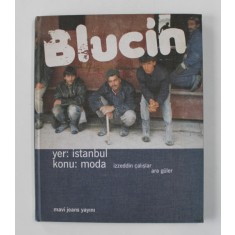 BLUCIN - YER - ISTANBUL , KONU - MODA - by IZZEDDIN CALISLAR and ARA GULER , EDITIE IN LIMBA TURCA
