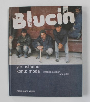 BLUCIN - YER - ISTANBUL , KONU - MODA - by IZZEDDIN CALISLAR and ARA GULER , EDITIE IN LIMBA TURCA foto