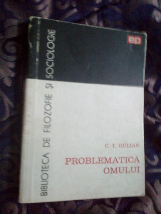 z2 Problematica omului - C. I. Gulian