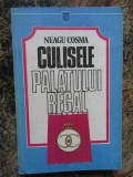 CULISELE PALATULUI REGAL-NEAGU COSMA