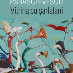 Vitrina cu șarlatani - Paperback brosat - Radu Paraschivescu - Humanitas