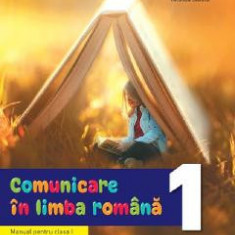 Comunicare in limba romana - Clasa 1 - Manual - Daniela Besliu, Nicoleta Stanica