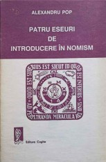 PATRU ESEURI DE INTRODUCERE IN NOMISM-ALEXANDRU POP-246557