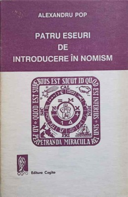 PATRU ESEURI DE INTRODUCERE IN NOMISM-ALEXANDRU POP-246557 foto