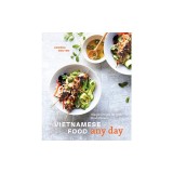 Vietnamese Food Any Day: Simple Recipes for True, Fresh Flavors
