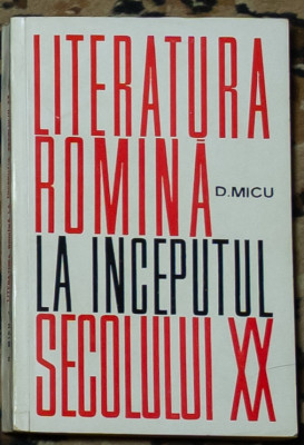 Dumitru Micu - Literatura romana la inceputul secolului 20 foto