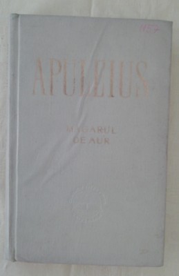 myh 711s - Lucius Apuleius - Magarul de aur - ed 1958 foto