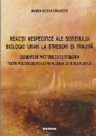 Reactii Nespecifice ale Sistemului Biologic Uman la Stresori si Trauma foto