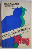 Ochii doctorului King &ndash; Haralamb Zinca