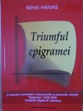 Triumful Epigramei - Mihai Haivas, Selectie Comentata, Revista Epigrama (1938-1943), Ed. Rocad Center, 2012, Poezie Romana