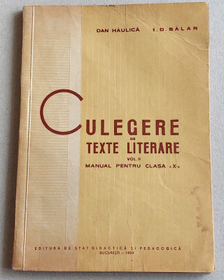 Culegere de texte literare clasa a X-a (vol. 2), manual Dan Haulica + Balan 1959 foto