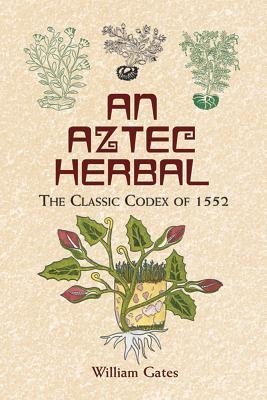 An Aztec Herbal: The Classic Codex of 1552 foto