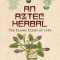 An Aztec Herbal: The Classic Codex of 1552