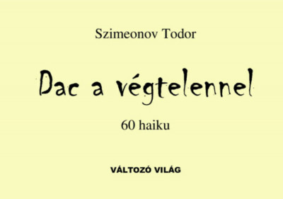 Dac a v&amp;eacute;gtelennel - 60 haiku - Dr. Szimeonov Todor foto