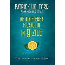 DETOXIFIEREA FICATULUI IN 9 ZILE - PATRICK HOLFORD foto