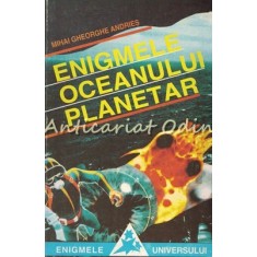 Enigmele Oceanului Planetar - Mihai Gheorghe Andries