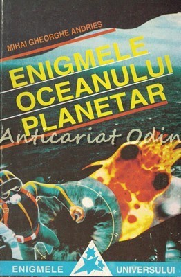 Enigmele Oceanului Planetar - Mihai Gheorghe Andries foto