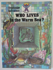 WHO LIVES IN THE WARM SEA ? by SVYATOSLAV SAKHARNOV , drawings by NIKOLAI USTINOV ,1990 foto