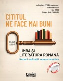 Cititul ne face mai buni. Limba și literatura rom&acirc;nă. Noțiuni, aplicații, repere tematice. Clasa a IX-a