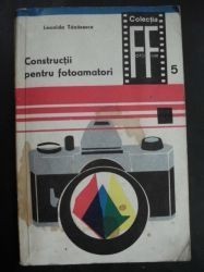 Constructii pentru fotoamatori Constructii pentru fotoamatori