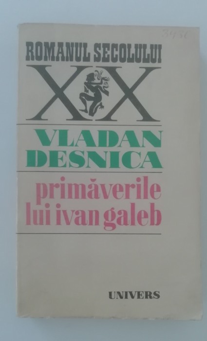 myh 712 - Vladan Desnica - Primaverile lui Ivan Galeb - ed 1972