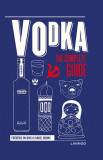 Vodka: The Complete Guide | Isabel Boons, Frederic Du Bois, 2019, Lannoo