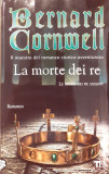 La morte dei re / Le store dei re sassoni 6, Bernard Cornwell