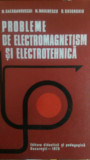 Probleme de electromagnetism si electrotehnica N.Gherbanovschi, D.Ghorghiu 1975