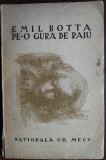 Cumpara ieftin EMIL BOTTA - PE-O GURA DE RAIU (ED. NATIONALA GH. MECU 1943/desene G. ZLOTESCU)