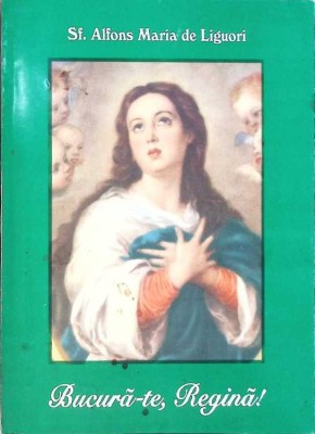 BUCURA-TE, REGINA!-SF. ALFONS MARIA DE LIGUORI-262780 foto