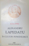 ALEXANDRU LAPEDATU IN CULTURA ROMANEASCA-IOAN OPRIS 1996
