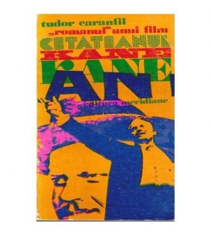 Tudor Caranfil - Cetateanul Kane - Romanul unui film - 101508