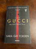 Sara Gay Forden - CASA GUCCI (Ca noua!)
