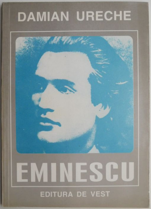 Eminescu (Poem) &ndash; Damian Ureche