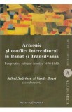Armonie si conflict intercultural in Banat si Transilvania - Mihai Spariosu, Vasile Boari