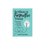 Questioning for Formative Feedback: Meaningful Dialogue to Improve Learning