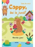 Istet de mic! Cappy, hai la joaca! Activitati si jocuri/Roxana Liritis