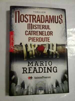 NOSTRADAMUS MISTERUL CATRENELOR PIERDUTE - MARIO READING foto